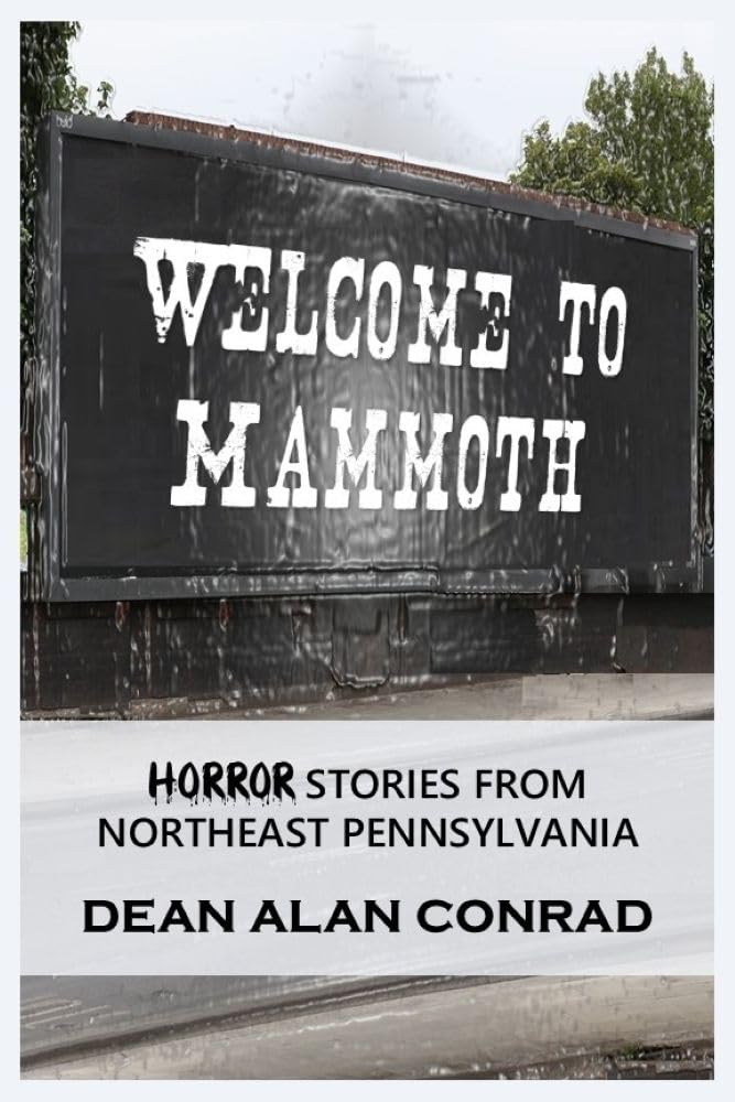 Welcome to Mammoth: Horror Tales from Northeast Pennsylvania